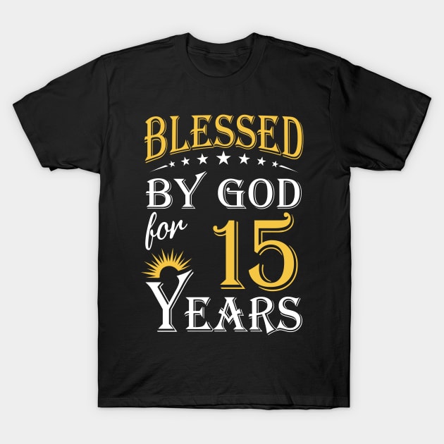 Blessed By God For 15 Years 15th Birthday T-Shirt by Lemonade Fruit